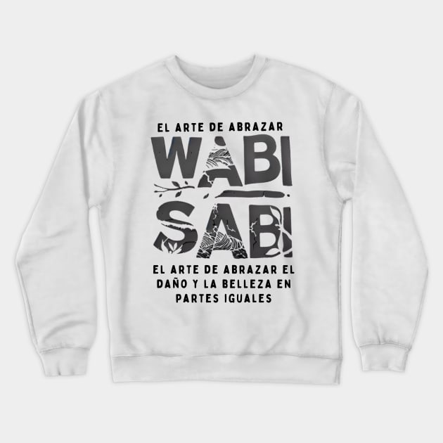 Wabi sabi beauty quote for work lovers Crewneck Sweatshirt by CachoGlorious